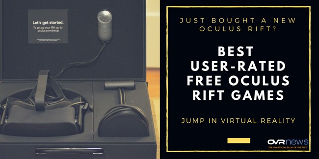 New Oculus User? Download These 9 Free Oculus Rift Games Now